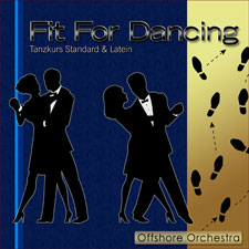 
	Offshore Orchestra - Fit For Dancing - Tanzkurs Standard & Latein	