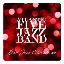 
	Atlantic Five Jazz Band - Bar Jazz Christmas	