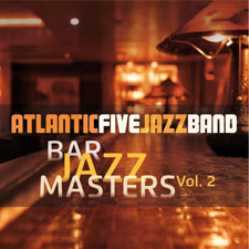 
	Atlantic Five Jazz Band - Bar Jazz Masters Vol. 2 (Remastered)	