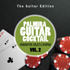 
	Palmira Guitar Cocktail - Smooth Jazz Casino Vol. 2 (The Guitar Edition)	